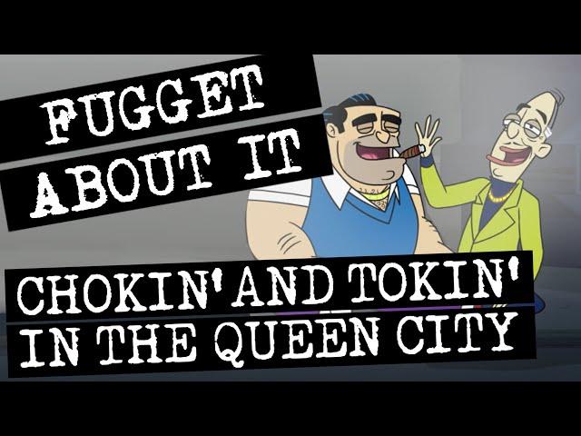 Chokin' and Tokin' in the Queen City | Fugget About It | Adult Cartoon | Full Episode | TV Show