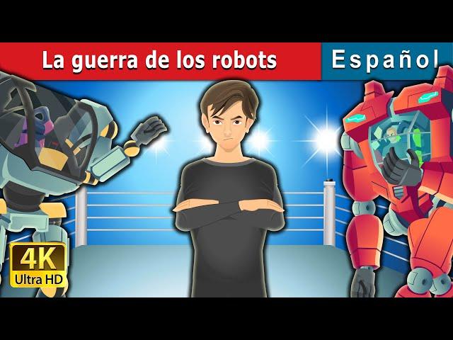 La guerra de los robots |The War of Robots in  Spanish | @SpanishFairyTales