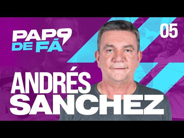 ANDRÉS SANCHEZ | Papo de Fã #05 | RonaldoTV