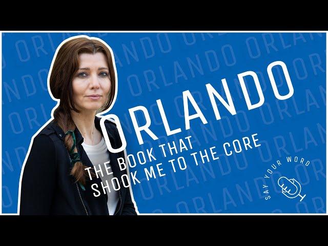 #ORLANDO: THE BOOK THAT SHOOK ME TO THE CORE / by ELIF SHAFAK