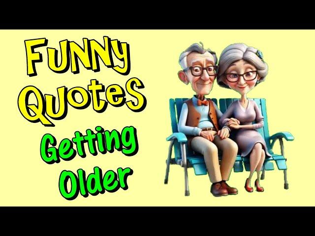 Funny Quotes About Getting Older