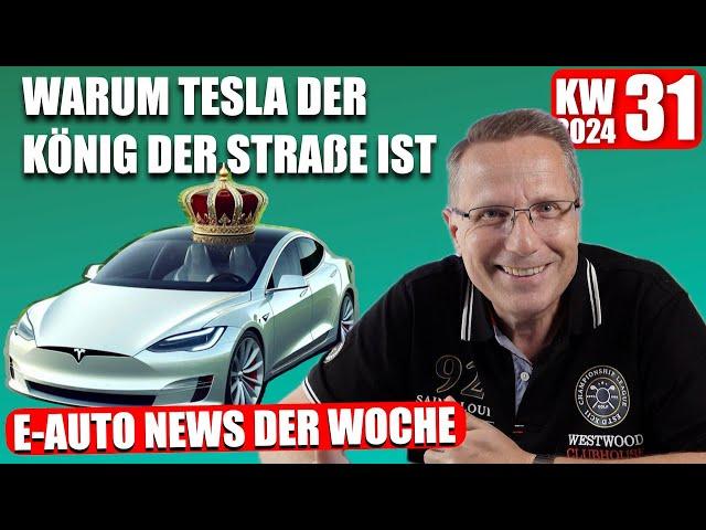 Deshalb ist Tesla der König der Straße. E Auto News KW 31 2024