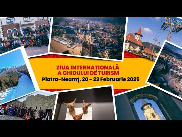 Ziua Internațională a Ghidului de TurismPiatra-Neamț, 20 - 23 Februarie 2025