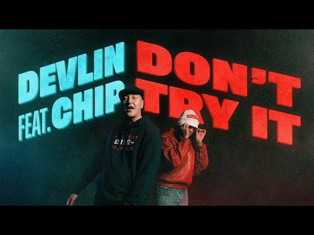 Devlin - Dont Try It feat. Chip