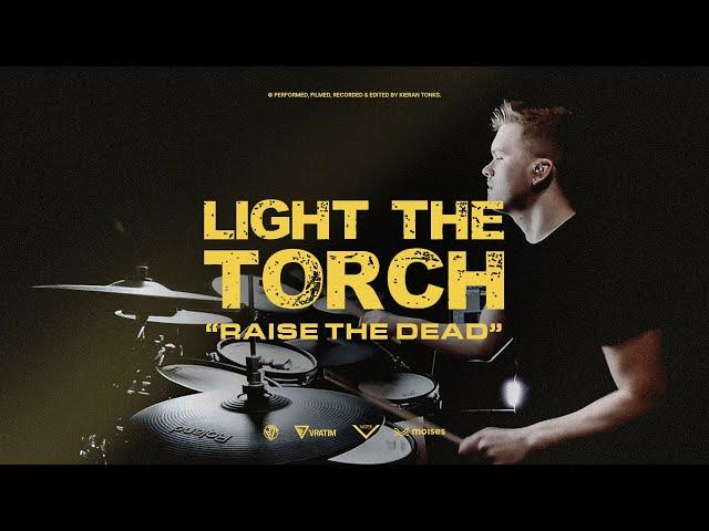 Light The Torch - Raise The Dead - Drum Cover