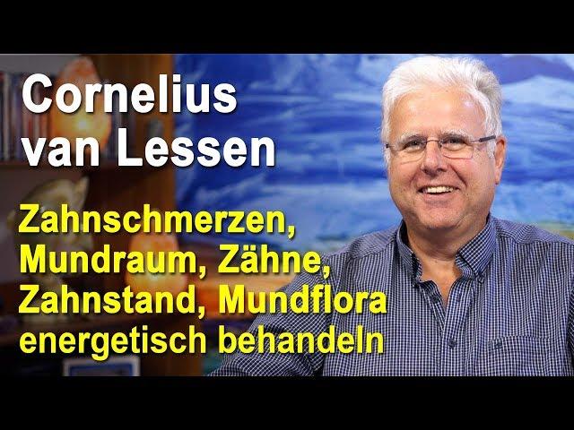 Zähne, Zahnschmerzen, Mundraum, Zahnstand, Mundflora energetisch behandeln | Cornelius van Lessen