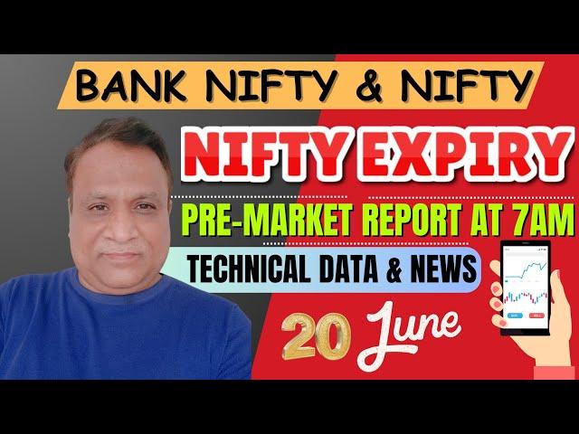 Nifty, Bank Nifty Technical / Data,  Pre- Market Update at 7 am,    20 -June -2024