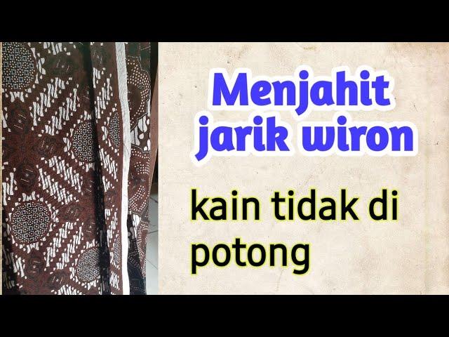 Menjahit jarik wiron || kain tidak di potong