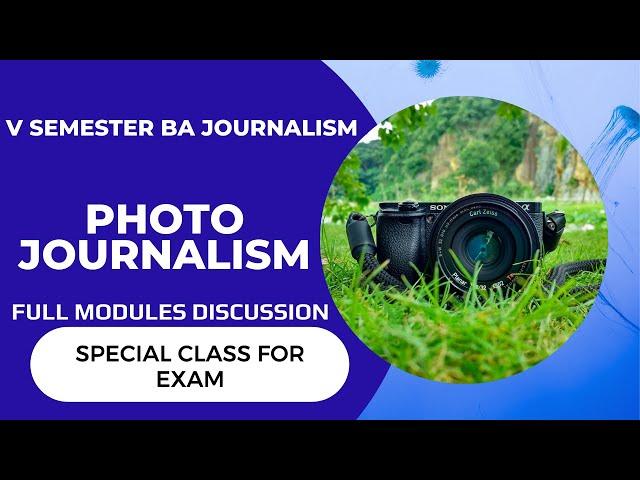 5th Semester-Photo Journalism  |Full modules discussion| Calicut University| Yahya Yahi