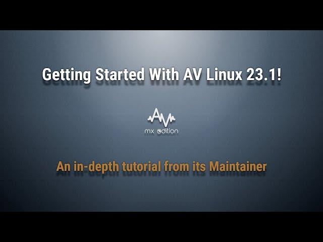 Getting Started with AV Linux 23.1!