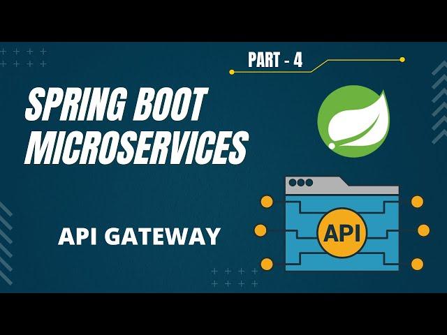 Spring Boot Microservices Project Example - Part 4 | API Gateway