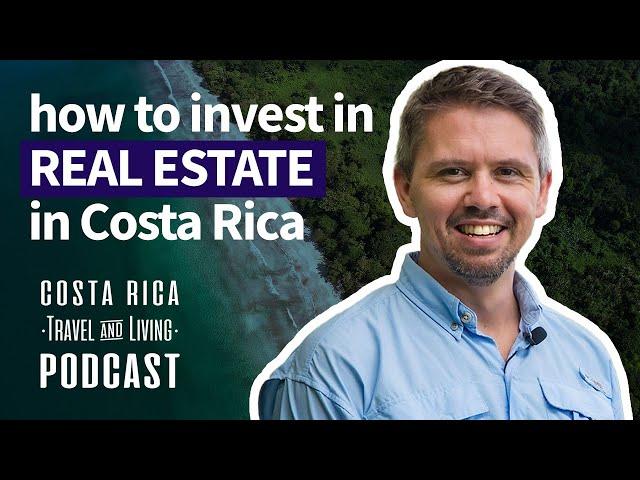 How to Invest in Real Estate in Costa Rica? - EP14