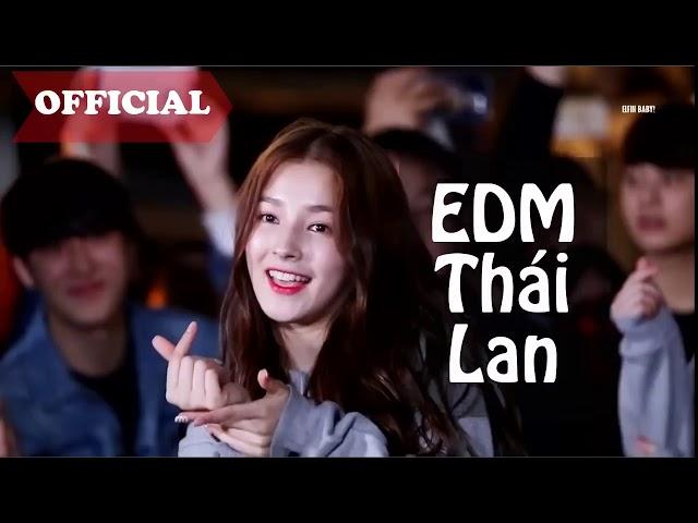 Nhạc EDM Thái Lan Remix - Đẳng Cấp Nhạc Quẩy Là Đây - EDM Thailand