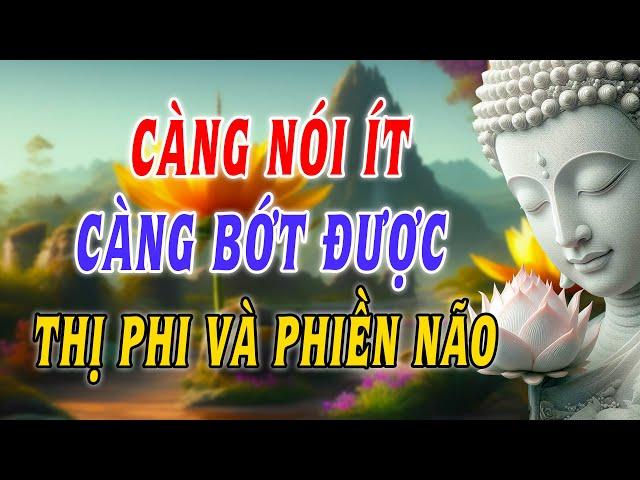 Càng nói ít, càng bớt được phiền não và thị phi - Nói Nhiều Không Nói Đúng - Phật Pháp Hằng Ngày