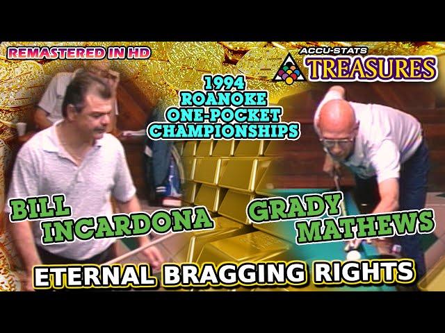 1994 SEMI-FINAL TREASURE: Bill INCARDONA vs. Grady MATHEWS - 1994 ROANOKE ONE-POCKET CHAMPIONSHIP