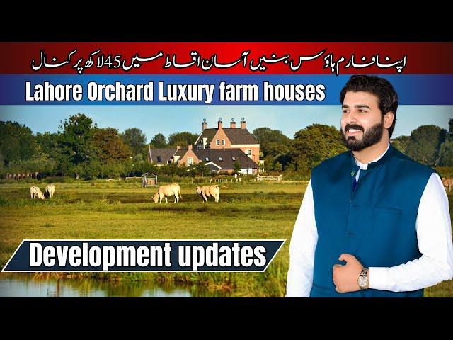 Lahore Orchard luxury farm houses | 45 lac per kanal | development updates #farmhouses