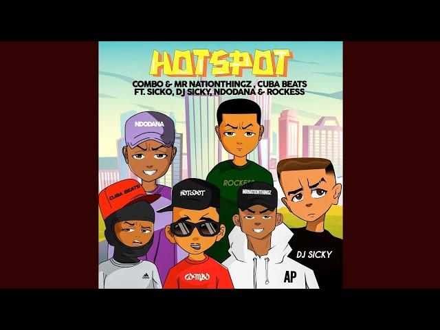 Ditto Music, Combo M, Mrnationthingz & Cuba Beats - Hotspot (Ft. Sicko, DJ.Sicky, Ndodana & Rockess)