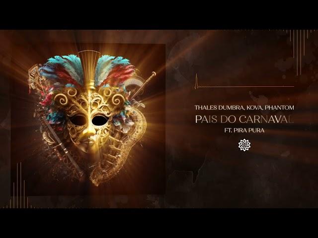 Thales Dumbra, Kova, Phantom - País Do Carnaval (Ft. Pira Pura)