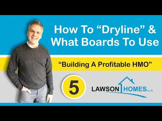 How To Dryline (Drywall) And What Plasterboard To Use On Your Next Property Development Or HMO