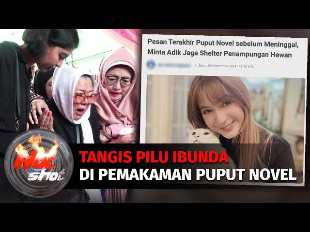 Tangis Pilu Ibunda di Pemakaman Puput Novel | Hot Shot