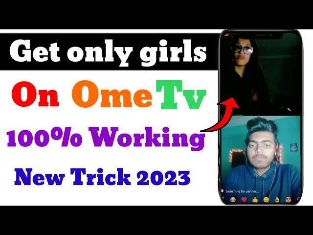 How to Get Only Girls on Ome Tv || 100% Working Trick 2023 #ometv @adarshuc