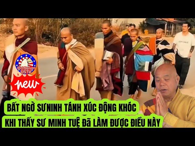 CĂNG BẤT NGỜ SƯ minh Tanh Xúc Động khóc KHi thấy Sủ minh  Tuệ Đã làm được điều này