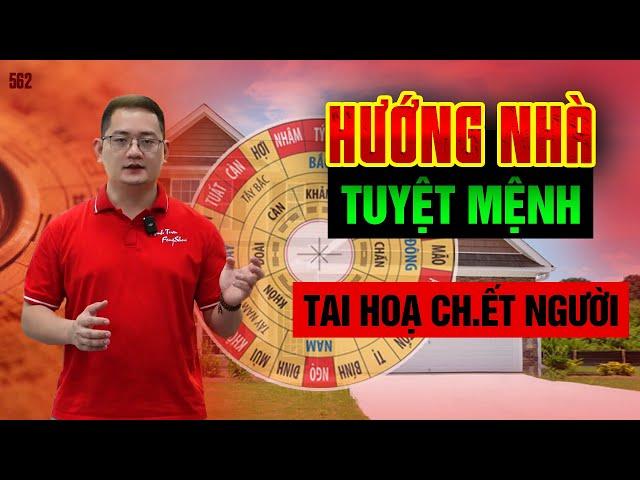 562. Hướng nhà tuyệt mệnh - Cách hoá giải hướng nhà tuyệt mệnh tránh gây hoang mang.