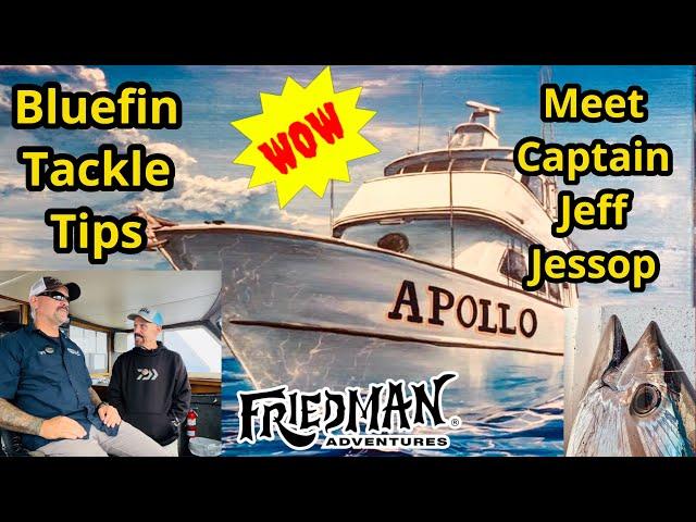 Meet Apollo Captain Jeff Jessop-get great tackle tips for BFT, learn more about Apollo Sportfishing