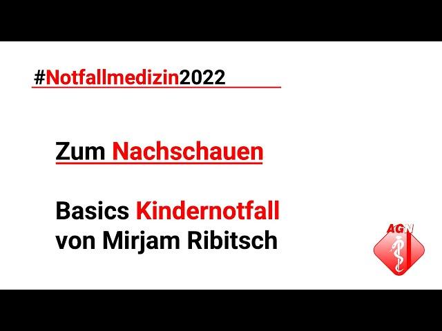 Notfallmedizin 2022 – Basics Kindernotfall (Tipps und Tricks) – Mirjam Ribitsch