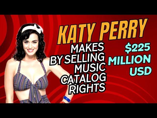 KATY PERRY MAKES $225 MILLION USD BY SELLING HER MUSIC CATALOG RIGHTS | KATY PERRY | PHONDD