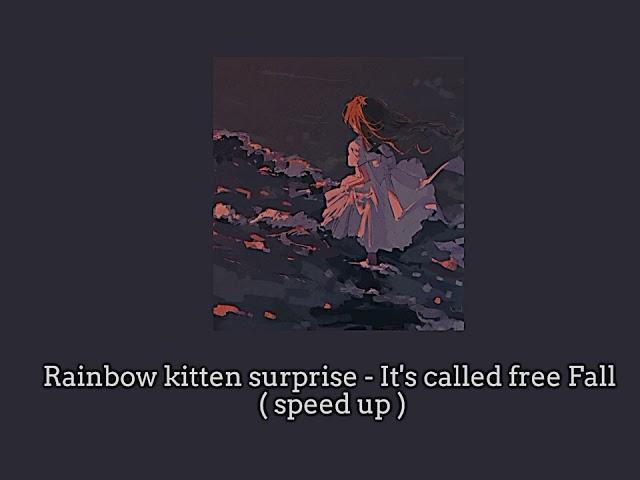 Rainbow kitten surprise - It's called free Fall (speed up + reverb) #songs #trending #music #tiktok