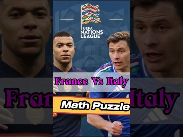 France Vs Italy in UEFA Nations League Math Challenge!