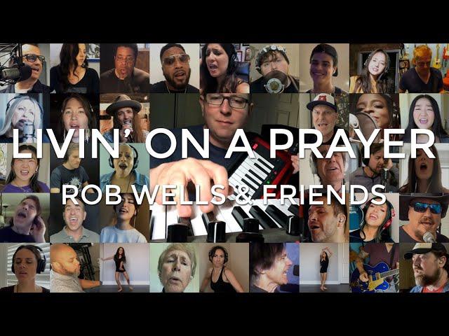 "LIVIN' ON A PRAYER" - ROB WELLS & FRIENDS