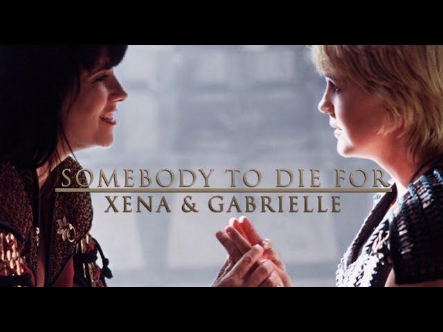 Xena & Gabrielle || Somebody to Die For