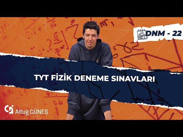 Altuğ Güneş - TYT Fizik Denemeleri 22 Çözümleri