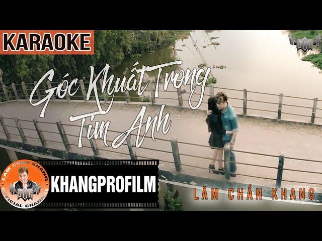 KARAOKE GÓC KHUẤT TRONG TIM ANH | BEAT GỐC | LÂM CHẤN KHANG