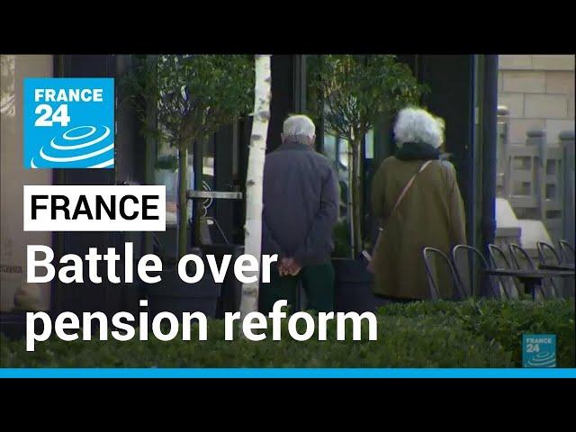 French government says controversial pension reform 'not set in stone' • FRANCE 24 English