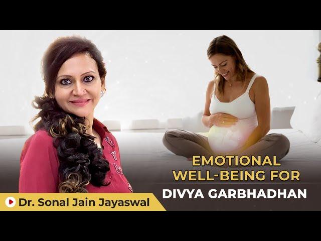 Emotional Wellbeing for Divya Garbhadan |  Dr Sonal Jain Jayaswal