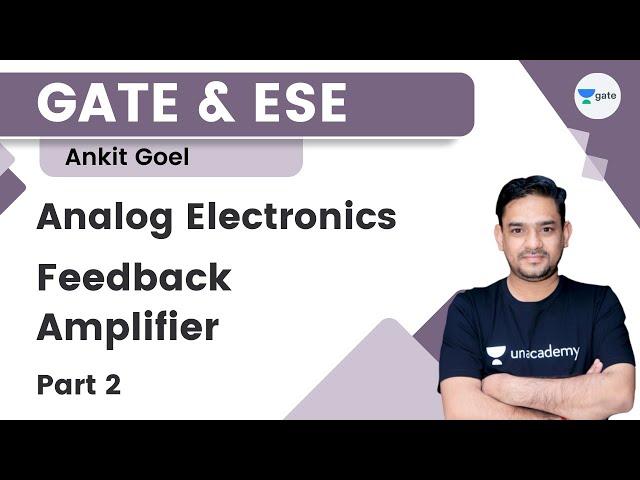 Analog Electronics | Feedback Amplifier - 2 | Ankit Goel | Kreatryx GATE - EE, ECE, IN | GATE 2023