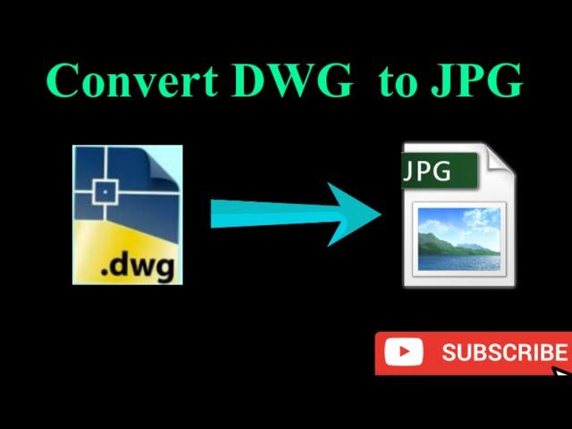 How to Convert AutoCAD DWG file to JPG image /PNG -Tutorial