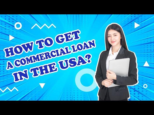 How to Get a Commercial Loan in the USA | Commercial Lending USA