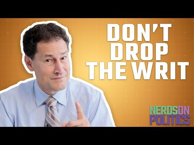 Why you never 'drop' a writ | Nerds on Politics