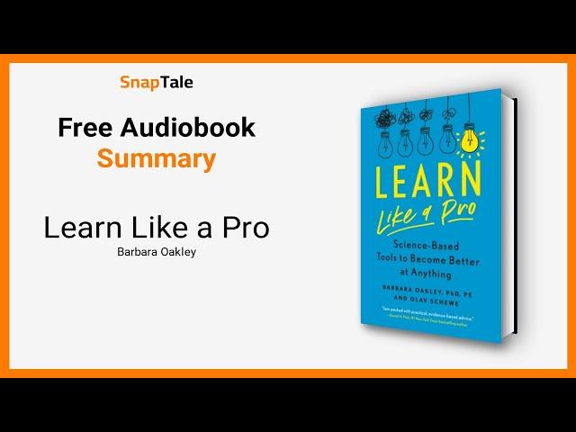 Learn Like a Pro by Barbara Oakley: 8 Minute Summary