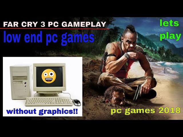 FAR CRY 3 PC GAMEPLAY l by born to play games l by borntoplaygames  l pc games 2018 l for low end pc