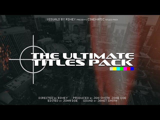 FREE Cinematic Titles | The Ultimate Titles Pack