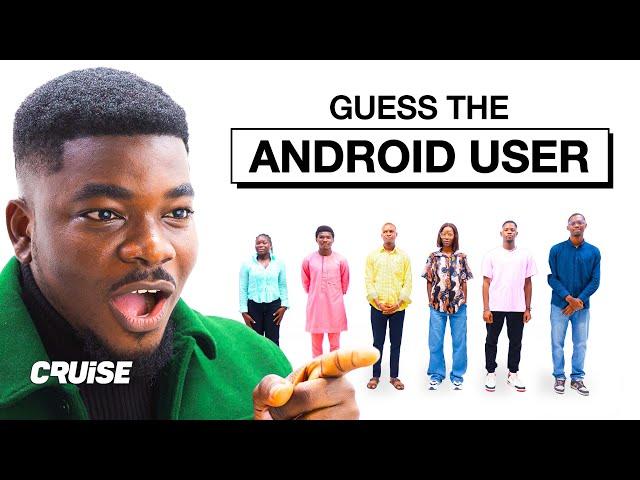 Guess the ANDROID USER | Fisayo Fosudo