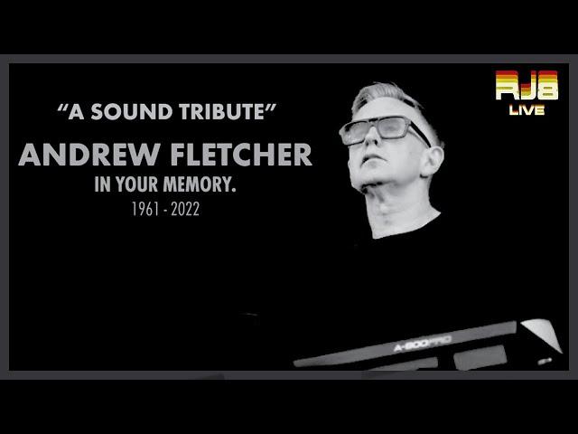 Andrew "Fletch" Fletcher - In Your Memory | "A Sound Tribute"