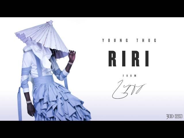 Young Thug - RiRi [Official Audio]