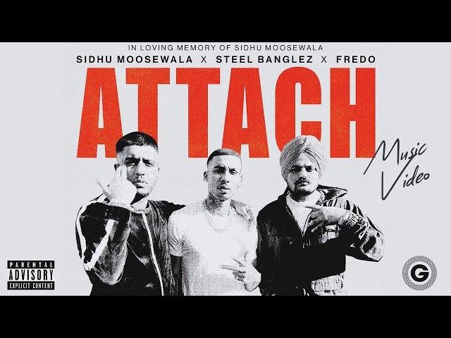 Attach (Music Video) Sidhu Moose Wala | Steel Banglez ft Fredo | Lopon Sidhu