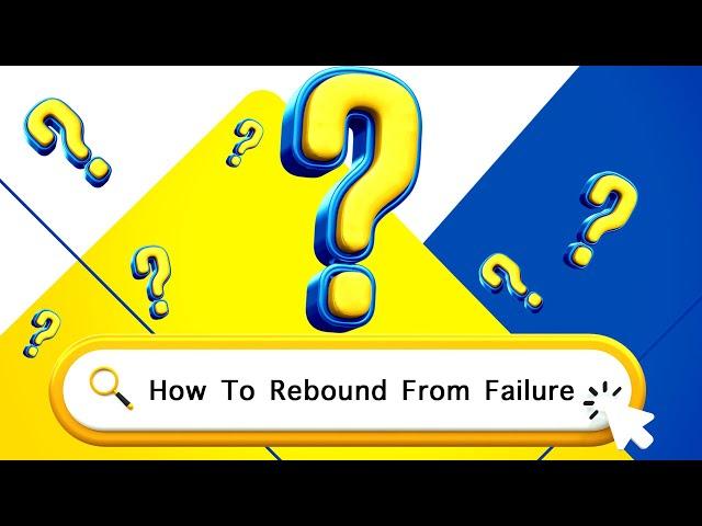 How To Rebound From Failure